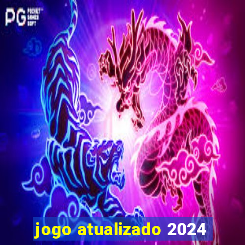 jogo atualizado 2024